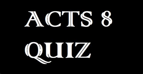 Acts 8 Quiz Salvationcall