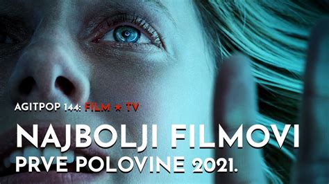 Najbolji Filmovi Prve Polovine 2021 FILMOVI SERIJE AGITPOP TV