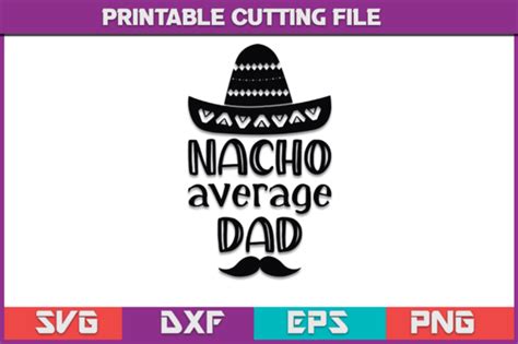 Nacho Average Dad SVG Graphic By Liberalishy Creative Fabrica