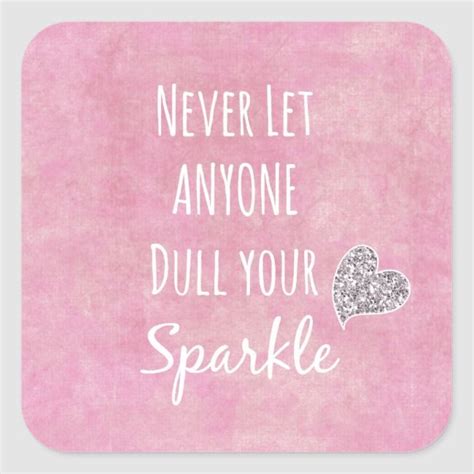 Pink Never Let Anyone Dull Your Sparkle Quote Square Sticker Zazzle