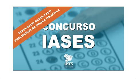 Iases Divulga Resultado Preliminar Da Prova Objetiva Do Concurso