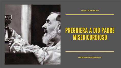 Preghiera A Dio Padre Misericordioso Devoti Di Padre Pio