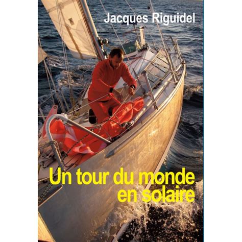 Un Tour De Monde En Solitaire