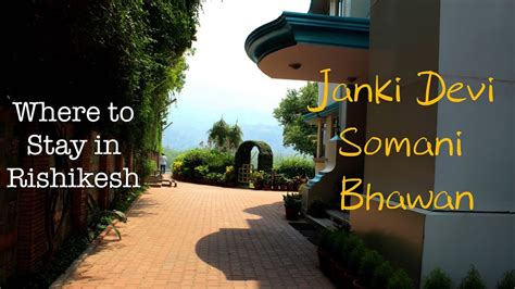 Where To Stay In Rishikesh Janki Devi Somany Bhawan Ganga River