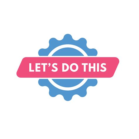 Lets Do This Text Button Lets Do This Sign Icon Label Sticker Web