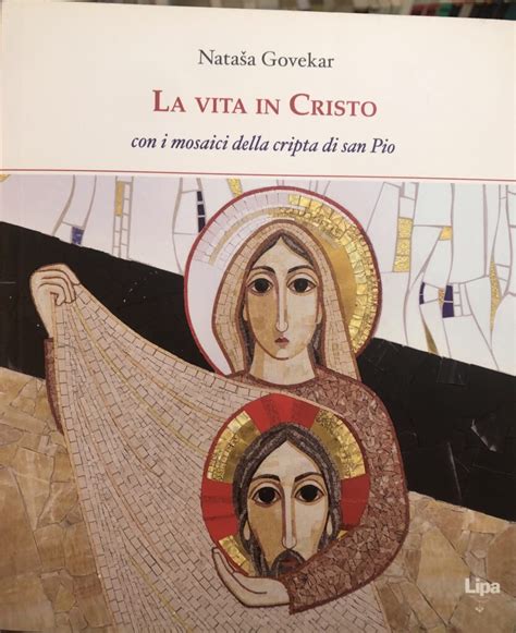 La Vita In Cristo Con I Mosaici Della Cripti Di San Pio Os Livros Do