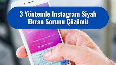 3 Yöntemle Instagram Siyah Ekran Sorunu Çözümü Instakip