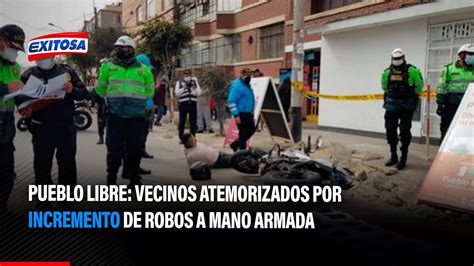 Pueblo Libre Vecinos Atemorizados Por Incremento De Robos A Mano