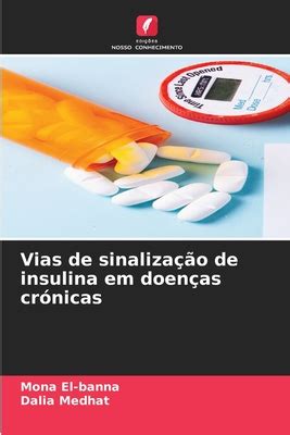 Vias De Sinaliza O De Insulina Em Doen As Cr Nicas By Mona El Banna