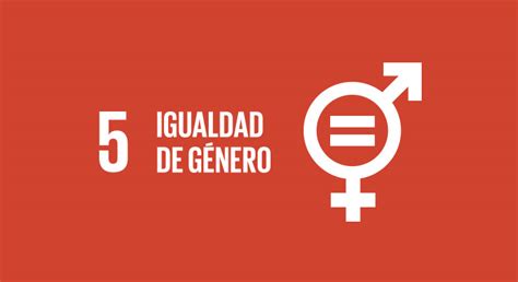 Objetivo De Desarrollo Sostenible 5 Igualdad De Género Agenda 2030