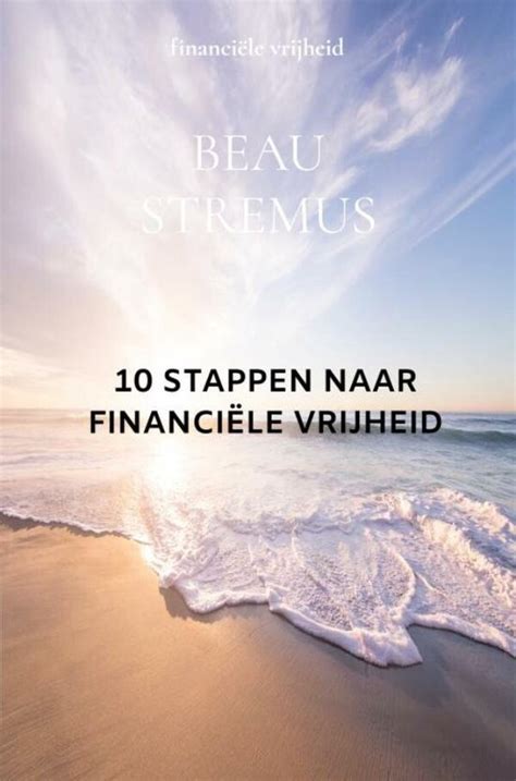 Stappen Naar Financi Le Vrijheid Ebook Beau Stremus