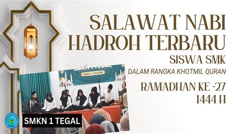 HADROH SHOLAWAT NABI TERBARU MANTAP SISWA SMKN 1 TEGAL YouTube