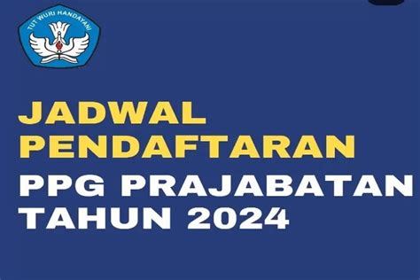 Yuk Daftar Ppg Prajabatan Kembali Dibuka Oleh Ditjen Gtk Dan