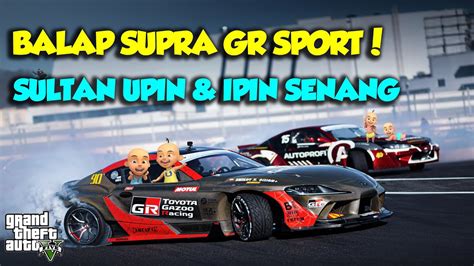 SULTAN UPIN IPIN BALAP TOYOTA SUPRA GR SPORT KENCANG GTA 5 MOD UPIN