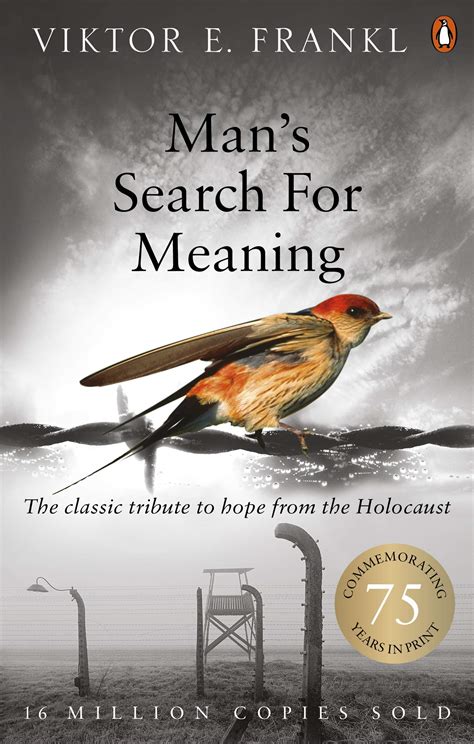 Man S Search For Meaning The Classic Tribute To Hope From The Holocaust