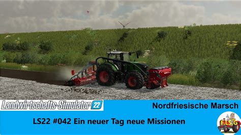 LS22 042 Ein Neuer Tag Neue Missionen NF Marsch YouTube