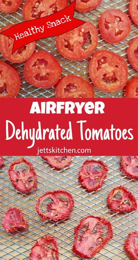 How To Make Dehydrated Tomatoes Jett S Kitchen Air Fryer Recipes Healthy Dehydrated