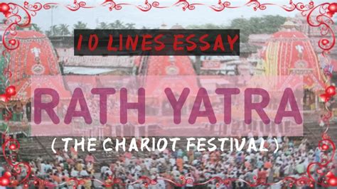 Lines Essay On Rath Yatra The Chariot Festival The Car Festival