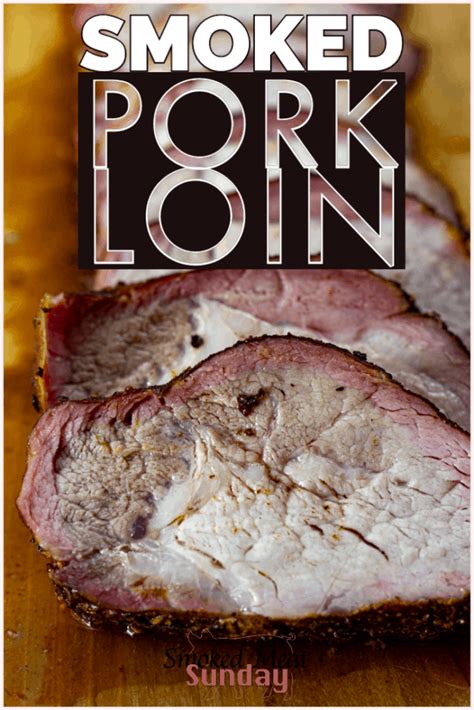 My Favorite Smoked Pork Loin Recipe