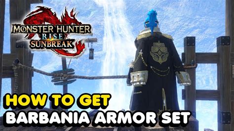 How To Get The Barbania Master Rank Armor Set In Monster Hunter Rise