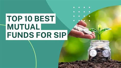 Top 10 Best Mutual Funds For Sip Investments