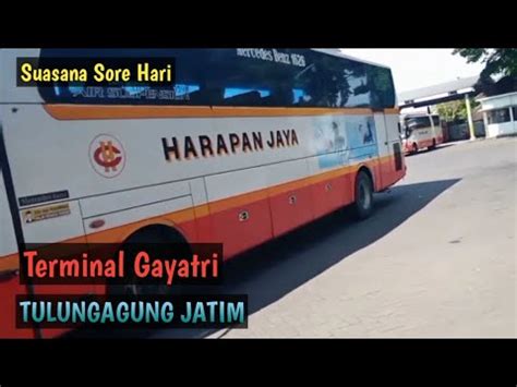 Suasana Sore Terminal Gayatri Tulungagung Jatim Youtube