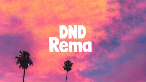 Rema Dnd Lyrics Youtube