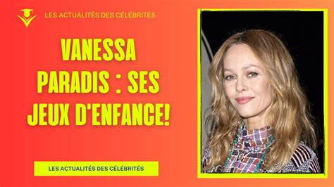 Vanessa Paradis Jeux vidéo d enfance YouTube