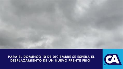 Reporte De Las Condiciones Climatol Gicas Del Al De Diciembre