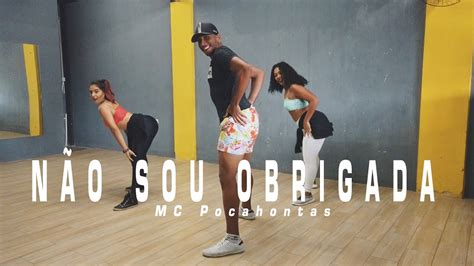 Não Sou Obrigada MC Pocahontas Cia mauricio Correia YouTube