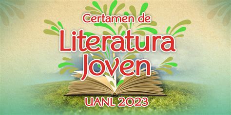 Certamen De Literatura Joven Uanl Cultura Uanl