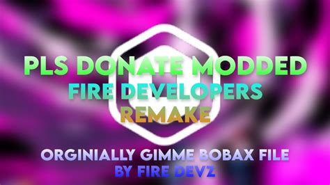 Pls Donate Modded Uncopylocked Created By Fire Developers Youtube