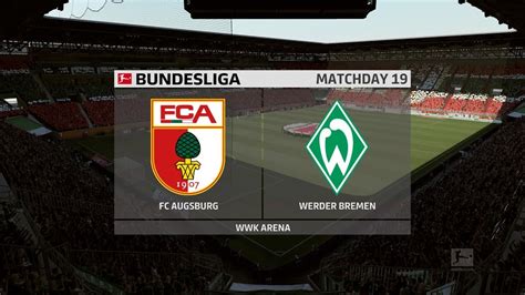 Fifa 20 Fc Augsburg Vs Werder Bremen Bundesliga 01022020 1080p 60fps Youtube