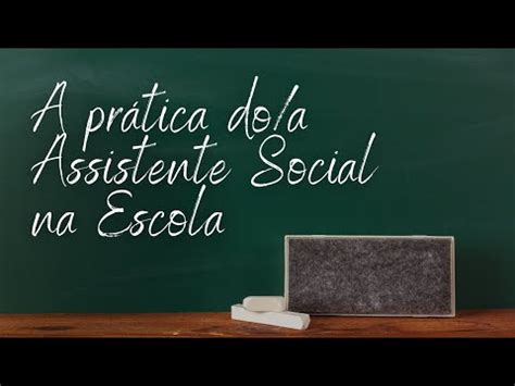 A prática do a assistente social na escola YouTube