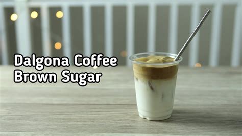 Dalgona Coffee Brown Sugar Use Nescafe Instant Coffee YouTube