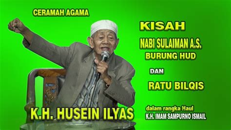 K H HUSEIN ILYAS Kisah Nabi Sulaiman A S Dengan Burung Hud Hud Dan