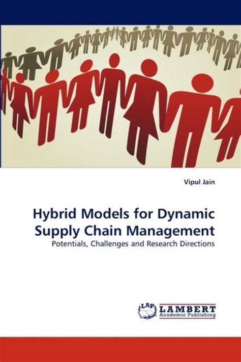 Hybrid Models For Dynamic Supply Chain Management