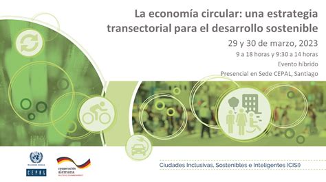 La Economía Circular Una Estrategia Transectorial Para El Desarrollo Sostenible Cepal