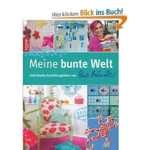 Meine bunte Welt Individuelle Gestaltungsideen von Bine Brändle