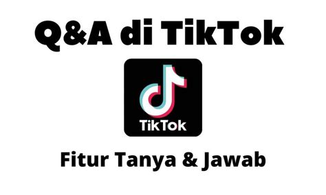 Cara Mengaktifkan Fitur Tanya Jawab Q A Di Tiktok Inwepo