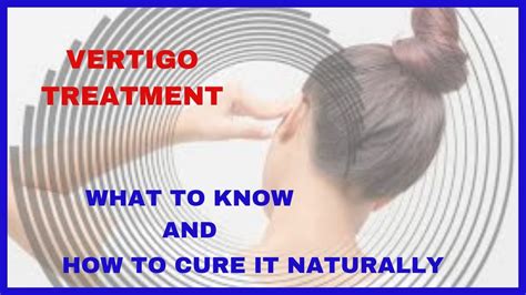 Vertigo Treatment What To Know And How To Cure It Naturally Youtube