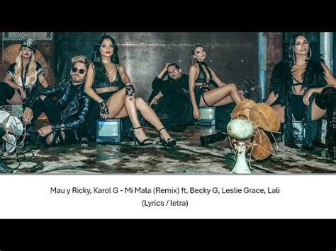 Mau Y Ricky Karol G Mi Mala Remix Ft Becky G Leslie Grace Lali