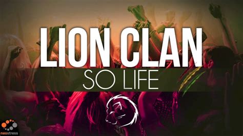 Lion Clan So Life Youtube