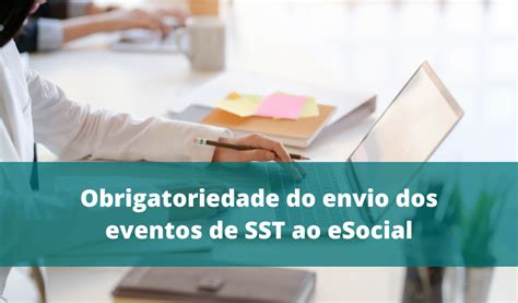 Obrigatoriedade Do Envio Dos Eventos De SST Ao ESocial