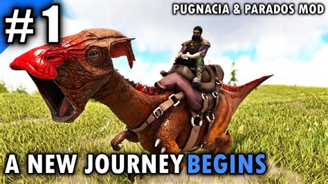 A New Journey Begins Pugnacia Parados Modded Series ARK Survival