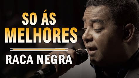 Ra A Negra S As Antigas As Melhores As Melhores M Sicas De Ra A