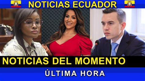 Noticias Ecuador Hoy De Julio Ltima Hora Ecuador Envivo