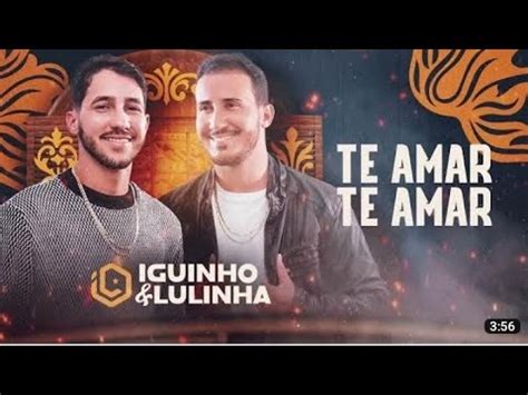 TE AMAR TE AMAR Iguinho E Lulinha CD Simbora Pra Vaquejada YouTube