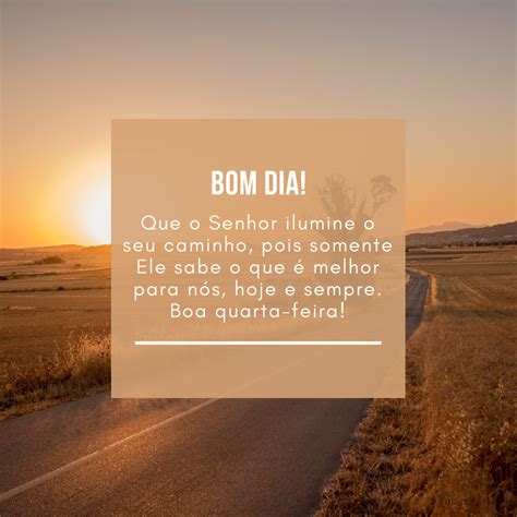 Mensagens De Bom Dia Para Iluminar Sua Quarta Feira