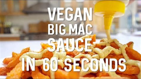 Vegan Big Mac Sauce In 60 Seconds Potato And Rice Youtube